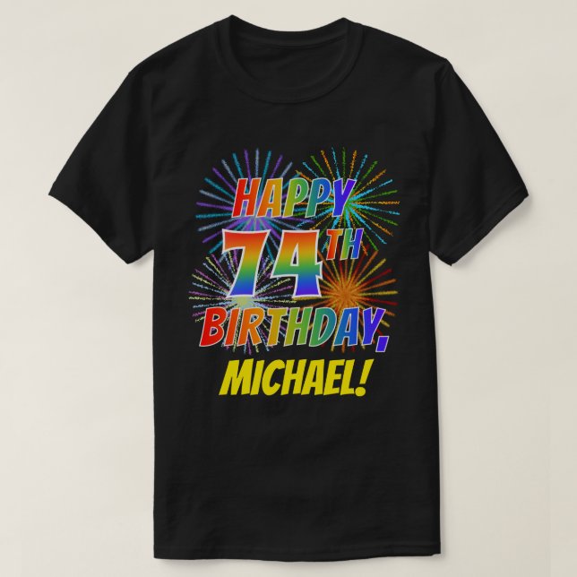 Regnbåge Se LYCKLIG 74:E BIRTHDAY; Fireworks + Nam T Shirt (Design framsida)
