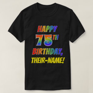 Regnbåge Se LYCKLIG 75:E BIRTHDAY + Anpassat namn T Shirt
