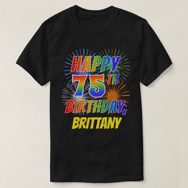 Regnbåge Se LYCKLIG 75:E BIRTHDAY; Fireworks + Nam T Shirt (Design framsida)