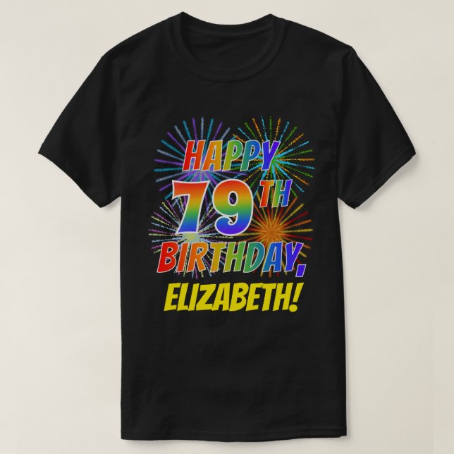 Regnbåge Se LYCKLIG 79:E BIRTHDAY; Fireworks + Nam T Shirt (Design framsida)