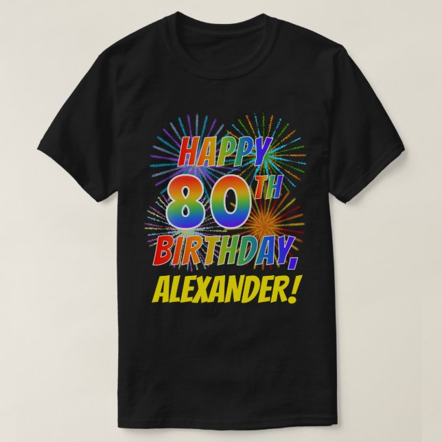 Regnbåge Se LYCKLIG 80:E BIRTHDAY; Fireworks + Nam T Shirt (Design framsida)