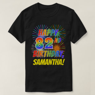 Regnbåge Se LYCKLIG 82ND BIRTHDAY; Fireworks + Nam T Shirt