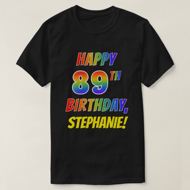 Regnbåge Se LYCKLIG 89:E BIRTHDAY + Anpassat namn T Shirt (Design framsida)
