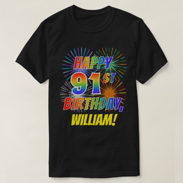 Regnbåge Se LYCKLIG 91ST BIRTHDAY; Fireworks + Nam T Shirt (Design framsida)