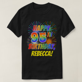 Regnbåge Se LYCKLIG 95:E BIRTHDAY; Fireworks + Nam T Shirt
