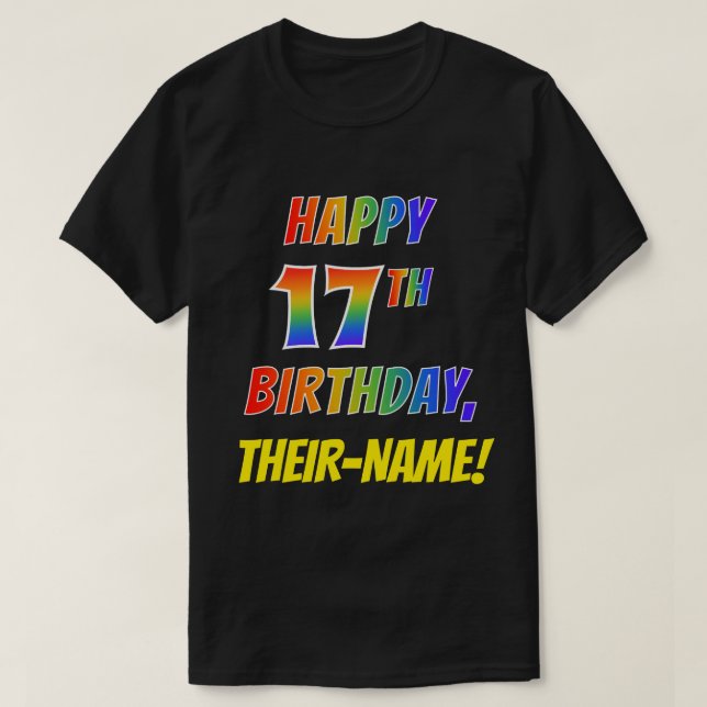 Regnbåge Titta LYCKLIG 17:E BIRTHDAY + Anpassat na T Shirt (Design framsida)