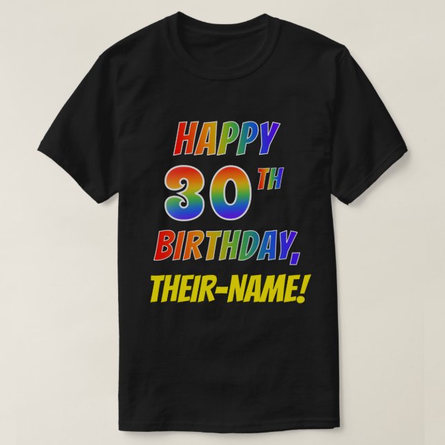 Regnbåge, titta LYCKLIG 30ÅRS FÖDELSEDAG + eget na T Shirt (Design framsida)