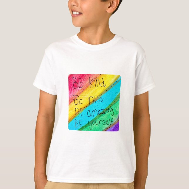 Regnbåge Var snäll Var dig själv Inspirerande tale T Shirt (Framsida)