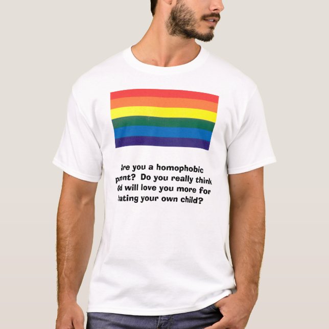 regnbågen är du en homophobic förälder?  Gör dig T Shirt (Framsida)