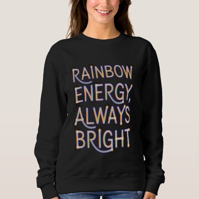 Regnbågsenergi alltid med ljusstyrka t shirt (Framsida)