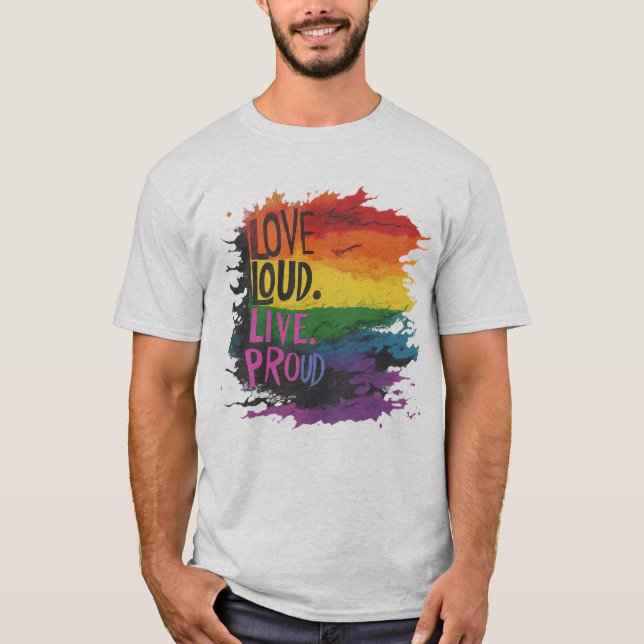 Regnbågsflagga kärlek högt ljud stolt HBTQ T Shirt (Framsida)