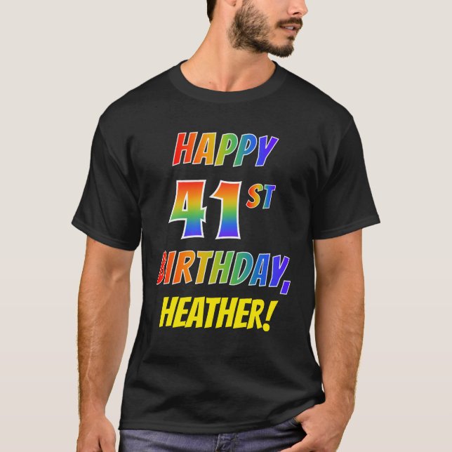 Regnbågsutsikt LYCKLIG 41ST BIRTHDAY + anpassat na T Shirt (Framsida)