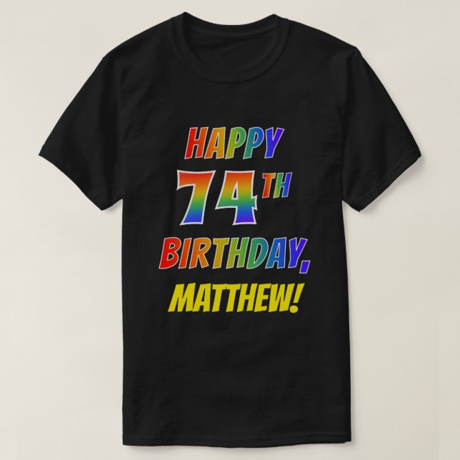 Regnbågsutsikt LYCKLIG 74:E BIRTHDAY + anpassat na T Shirt (Design framsida)