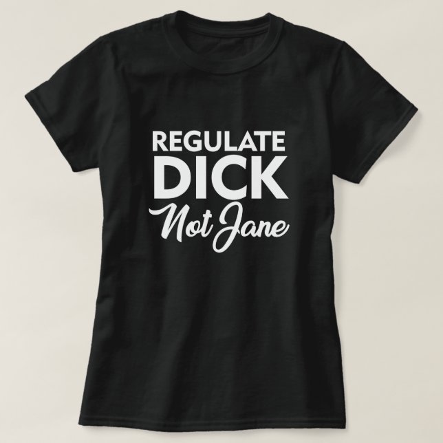 REGULAT DICK NOT JANE T-Shirt (Design framsida)