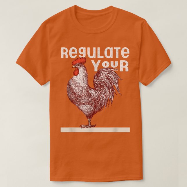 Regulate Your Rooster Red Pro Choice My Body My Ch T Shirt (Design framsida)
