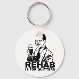 Rehab är för Quitters Nyckelring