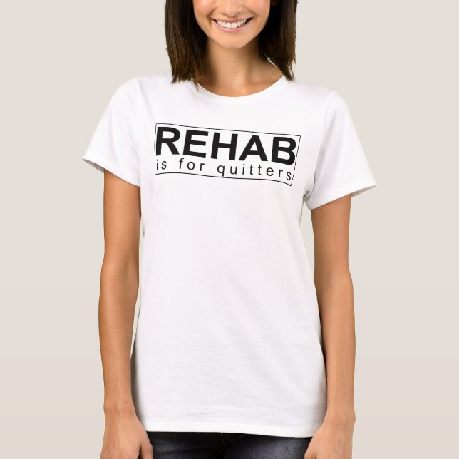 rehab är för quitters t-shirt (Framsida)