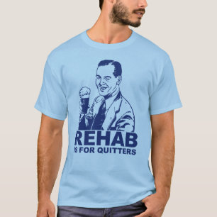 Rehab är för Quitters Tee