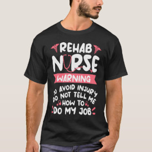 Rehab Nurse Varning för att undvika skada tala int T Shirt