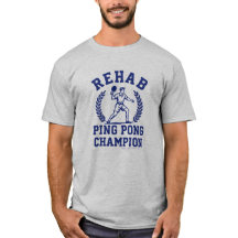 Rehab Ping Pong Champ -Sobriety T-Shirt
