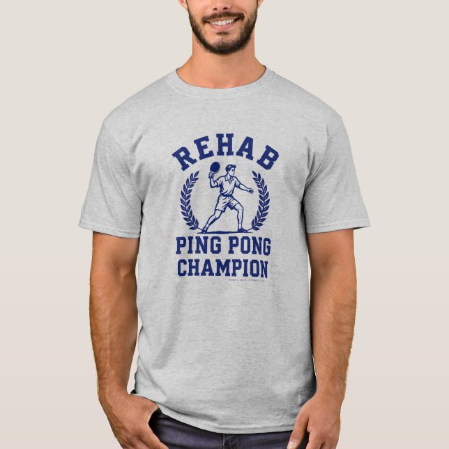 Rehab Ping Pong Champ -Sobriety T-Shirt (Framsida)