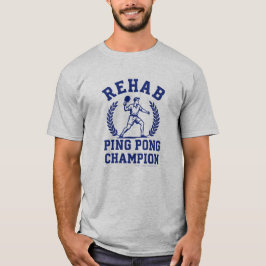 Rehab Pingis Mästare -  T Shirt