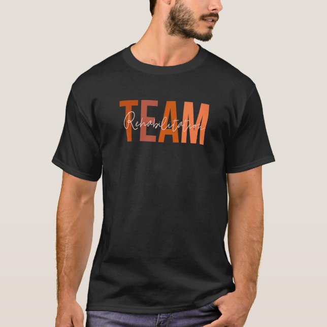 Rehab Team  For Rehabilitation Matching Therapy Mo T Shirt (Framsida)