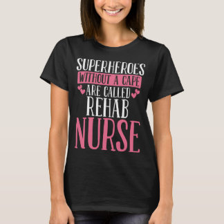 Rehabilitation Nurse Essentials Rehab Nursing T Shirt