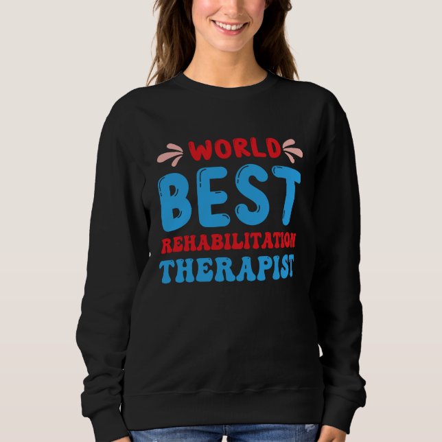 Rehabilitation Worker Physical Medicine Rehabilita T Shirt (Framsida)