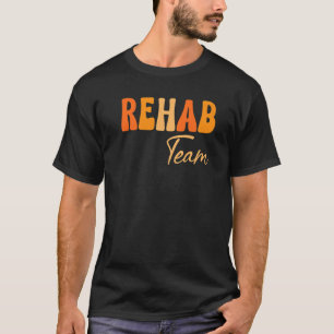 Rehabiliteringsmedvetandegrad för Rehab Team Rehab T Shirt