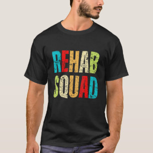 Rehabiliteringsmedvetandegrad Vecka Rehab Squad Cu T Shirt