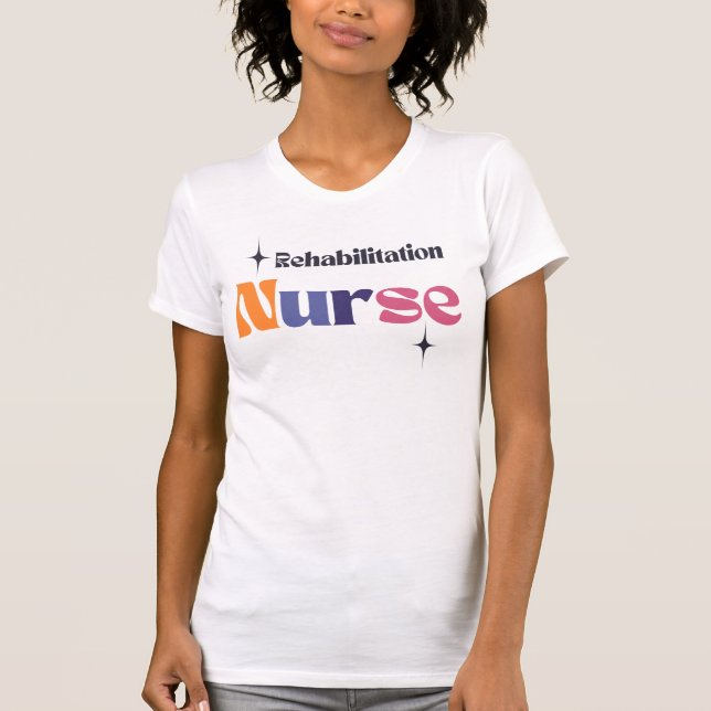 Rehabiliteringssjuksköterska T Shirt (Framsida)