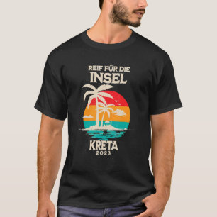 Reif für die Insel Crete 2023 Handflatan Träd Suns T Shirt