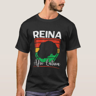 Reina Afro Latina African American Black History M T Shirt