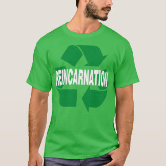 Reincarnation T Shirt