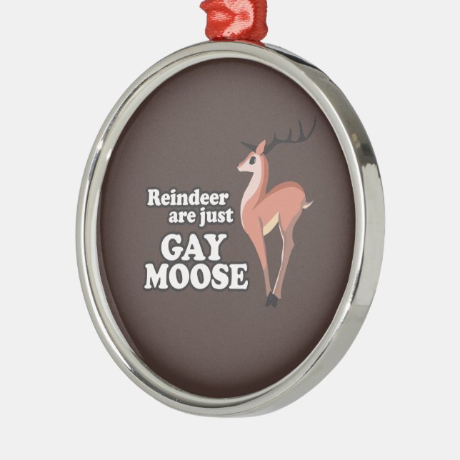 REINDEER ÄR BARA GAY MOOSE -.png Julgransprydnad Metall (Vänster)