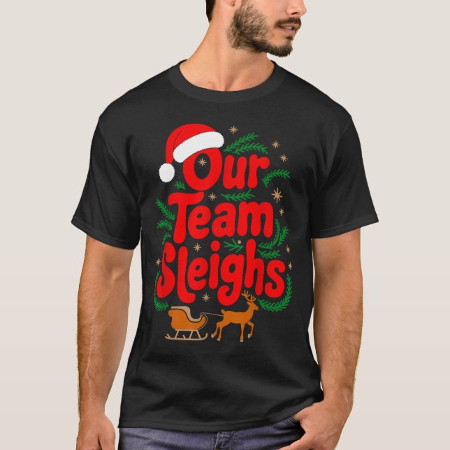 Reindeers Santa's Workers Office Our Team Sleighs  T Shirt (Framsida)