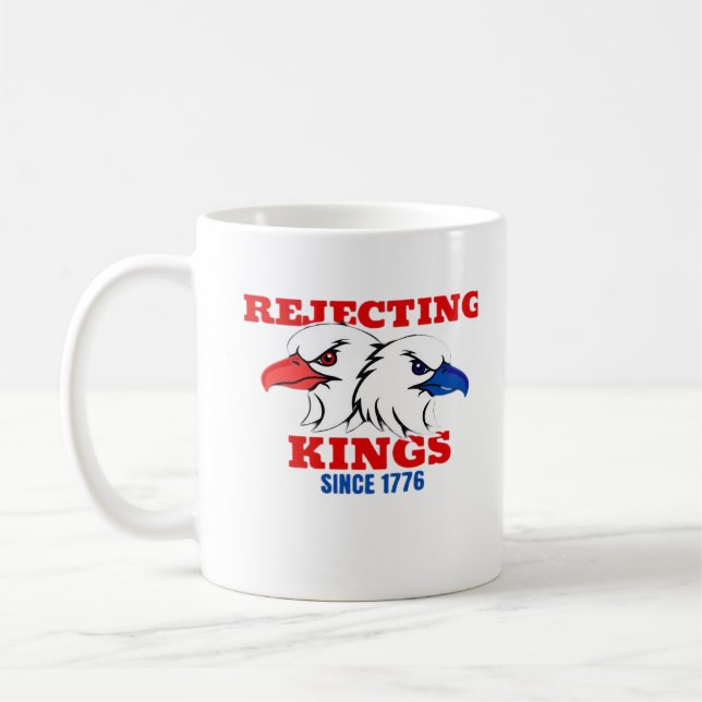 Rejecting Kings Since 1776 Classic Creative Design Kaffemugg (Vänster)
