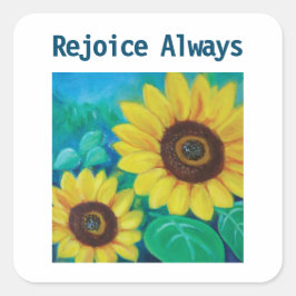 Rejoice Alltid Sunblommor Fyrkantigt Klistermärke