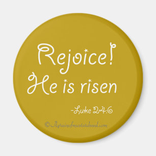 Rejoice! Han har blivit Påsk bibelcitat Magnet
