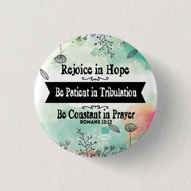 Rejoice in Hope BE Patient in Tribulation Button Knapp (Framsida)