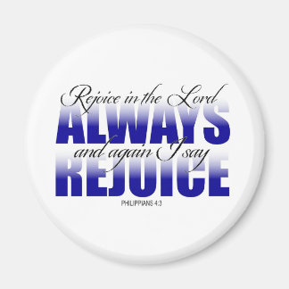 Rejoice in the Lord Always Magnet