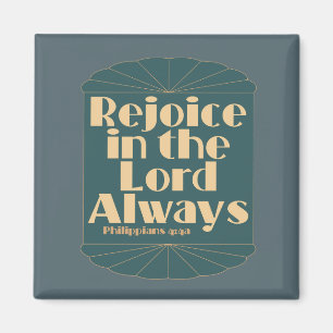 Rejoice in the Lord Always - Philippians 4:4a Magnet