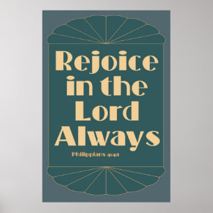 Rejoice in the Lord Always - Philippians 4:4a Poster