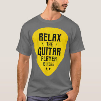 Rela The Guitar Player Is Here Funny T Shirt