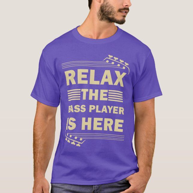 Relahe Basist är här Bas Gitarr Musiker gi T Shirt (Framsida)