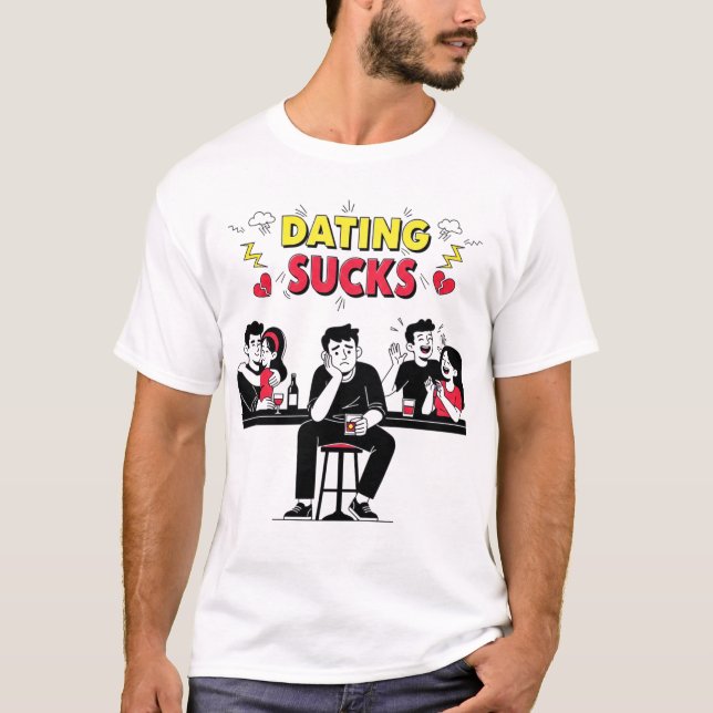 Relatabla "Dating Sucks" Tecknad Bok Stil T Shirt (Framsida)