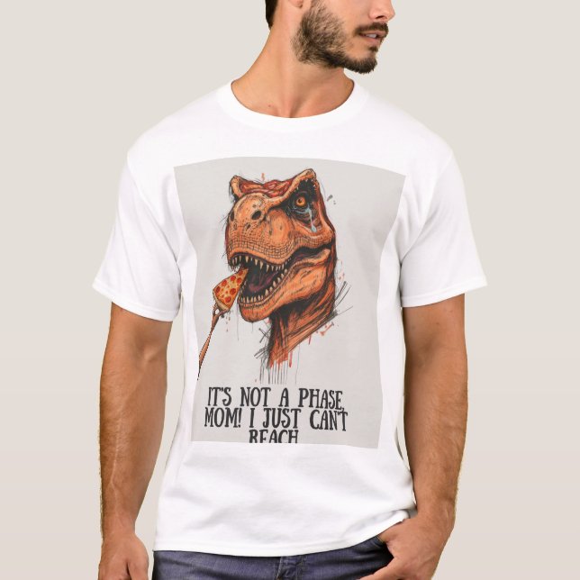 Relaterbar T-Rex Pizza "Det är inte bara en fas" T Shirt (Framsida)