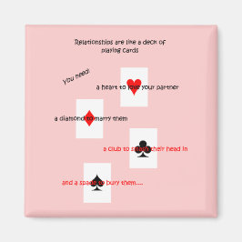 "Relationer är som en lek med kort.." Magnet