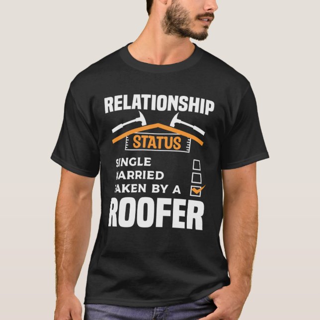 Relationship Status Single Married Taken By A Roof T Shirt (Framsida)